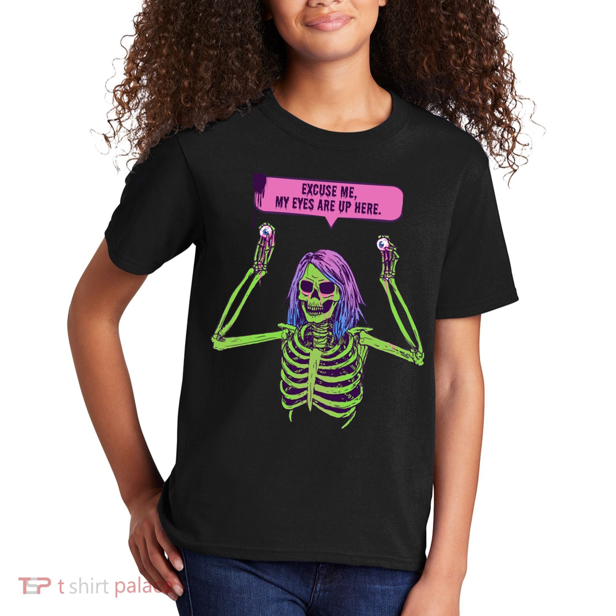 My Eyes Are Up Here Funny Creepy Skeleton Eyeballs Halloween Kids T-Shirt