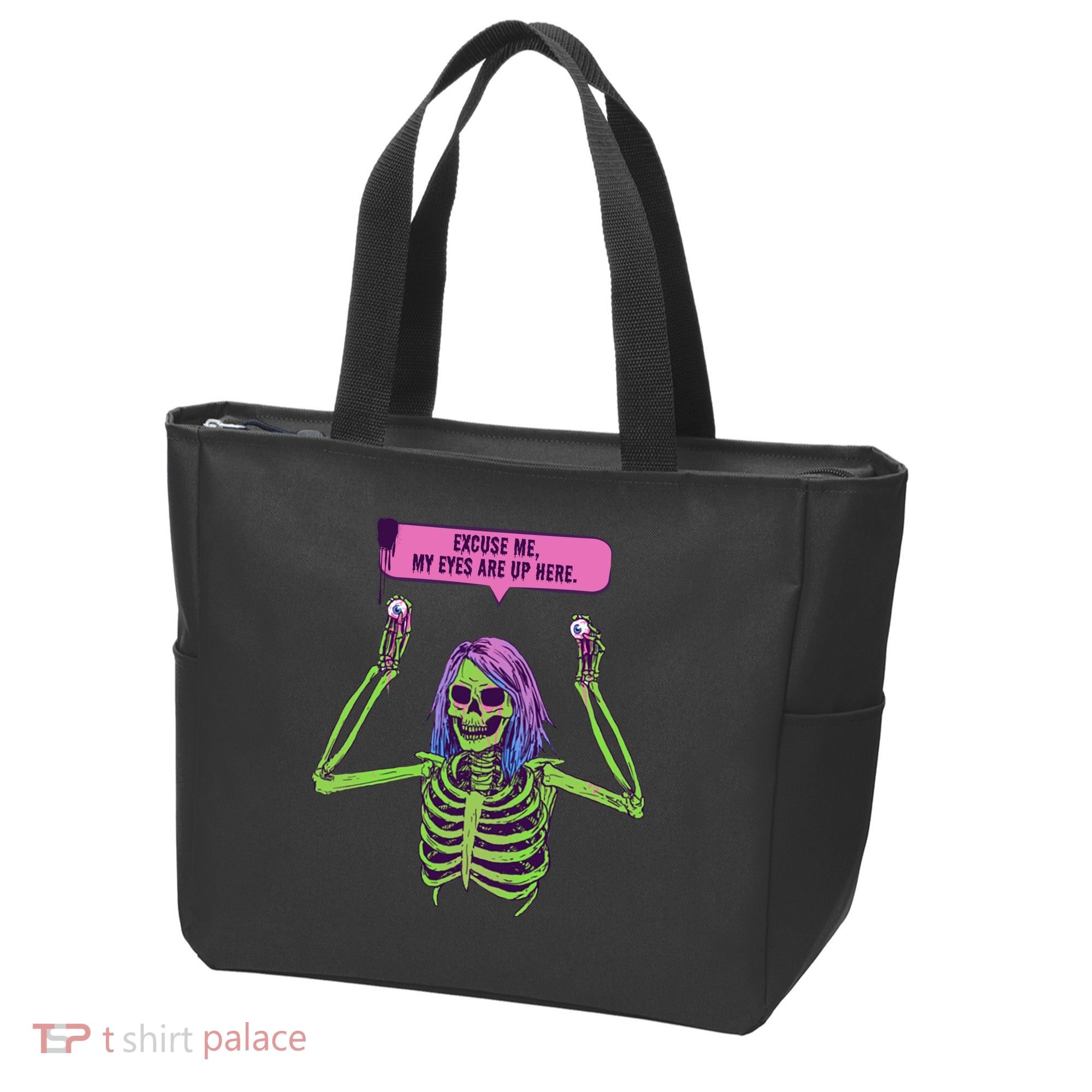 My Eyes Are Up Here Funny Creepy Skeleton Eyeballs Halloween Tote Bag
