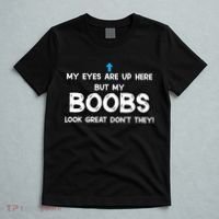 My Eyes Are Up But My BOOBS Look Great Dont They! T-Shirt thumb 5