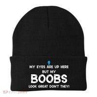 My Eyes Are Up But My BOOBS Look Great Dont They! Beanie thumb 0