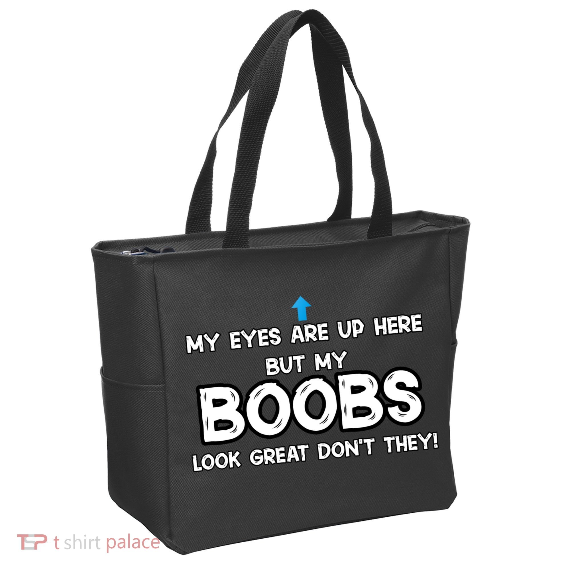 My Eyes Are Up But My BOOBS Look Great Dont They! Tote Bag