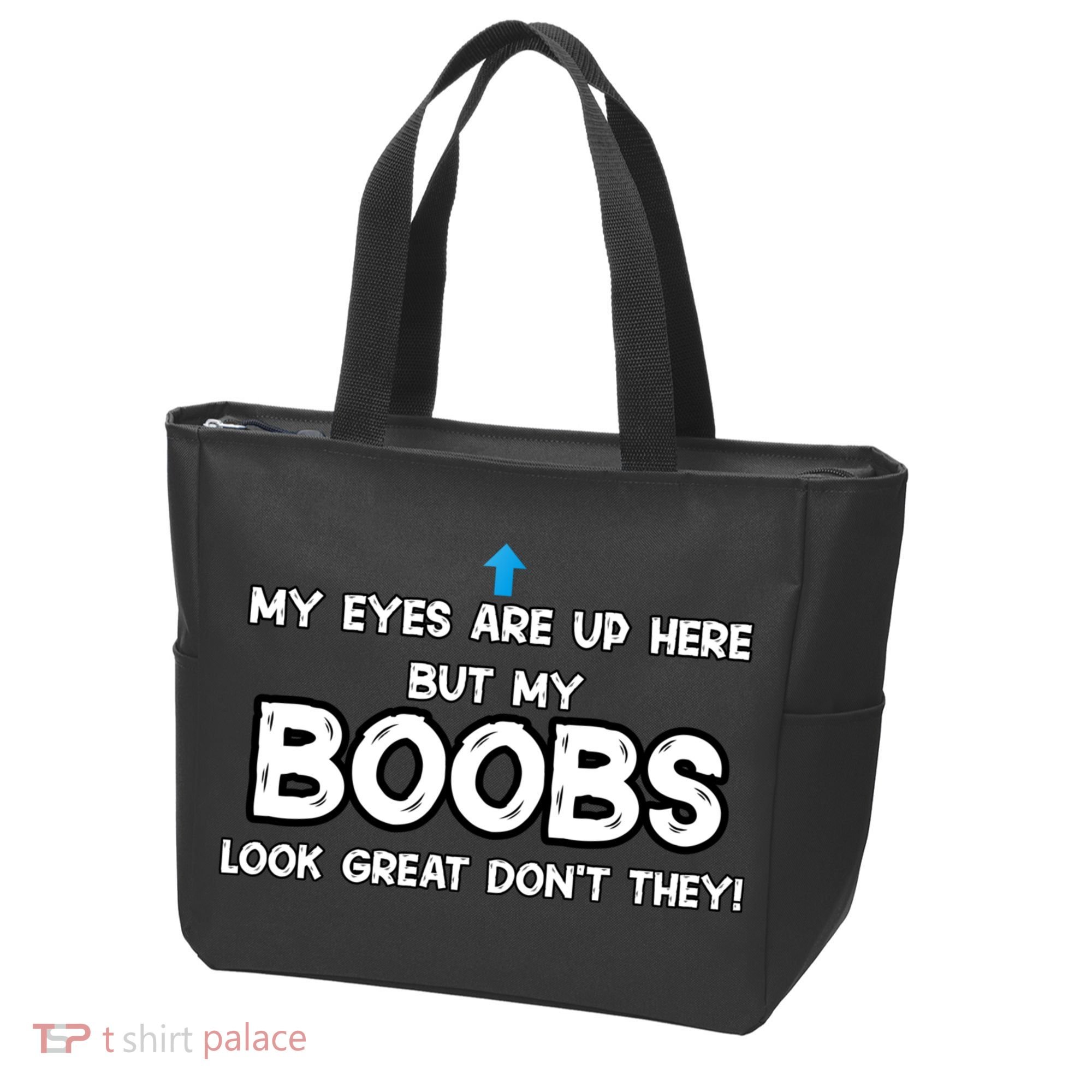 My Eyes Are Up But My BOOBS Look Great Dont They! Tote Bag