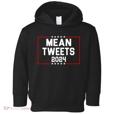 Mean Tweets 2024 Toddler Hoodie