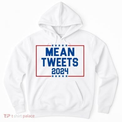 Mean Tweets 2024 Hoodie