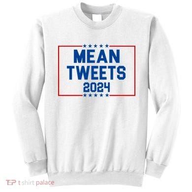 Mean Tweets 2024 Sweatshirt