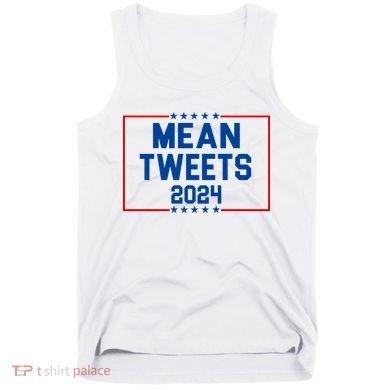 Mean Tweets 2024 Tank Top