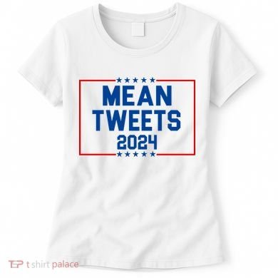 Mean Tweets 2024 Women's T-Shirt