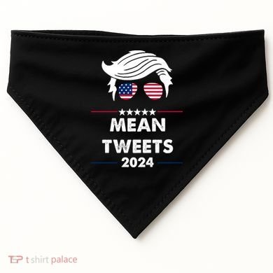 Mean Tweets 2024 Pro Trump USA-Made Doggie Bandana