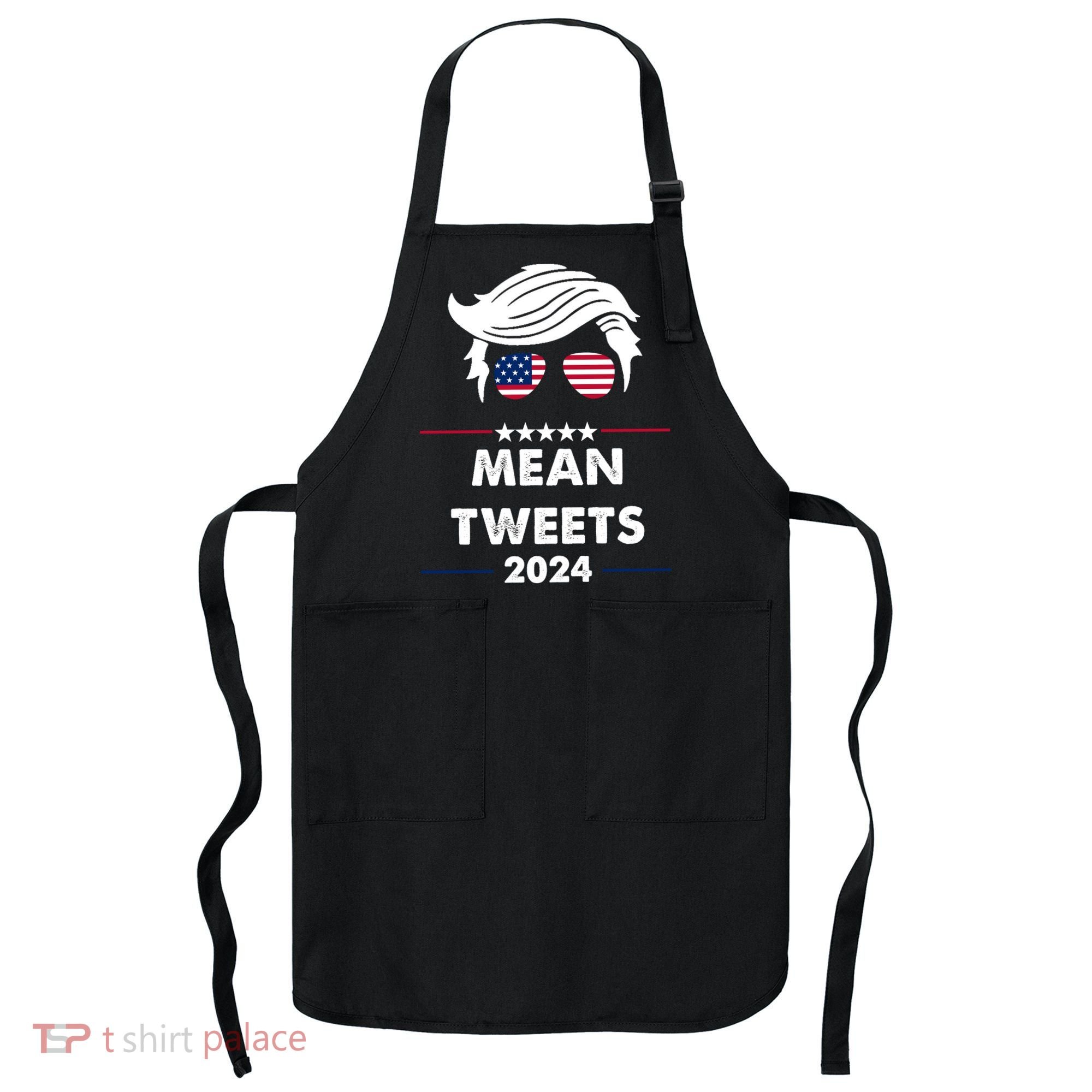 Mean Tweets 2024 Pro Trump Apron