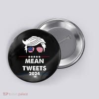 Mean Tweets 2024 Pro Trump Button thumb 0