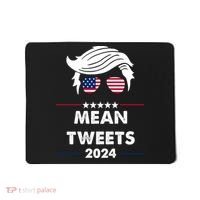 Mean Tweets 2024 Pro Trump Mousepad thumb 0