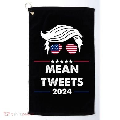 Mean Tweets 2024 Pro Trump Golf Towel