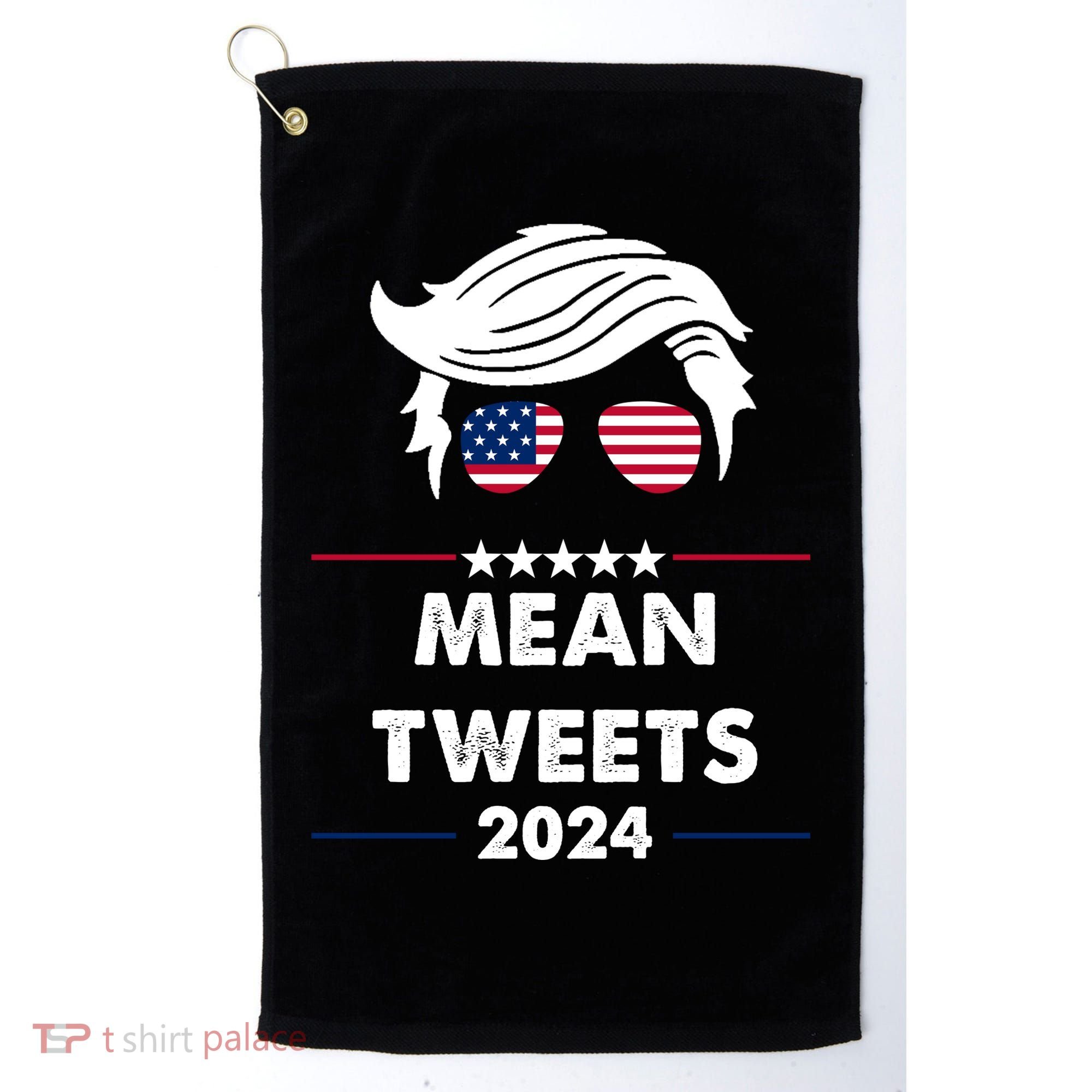 Mean Tweets 2024 Pro Trump Golf Towel