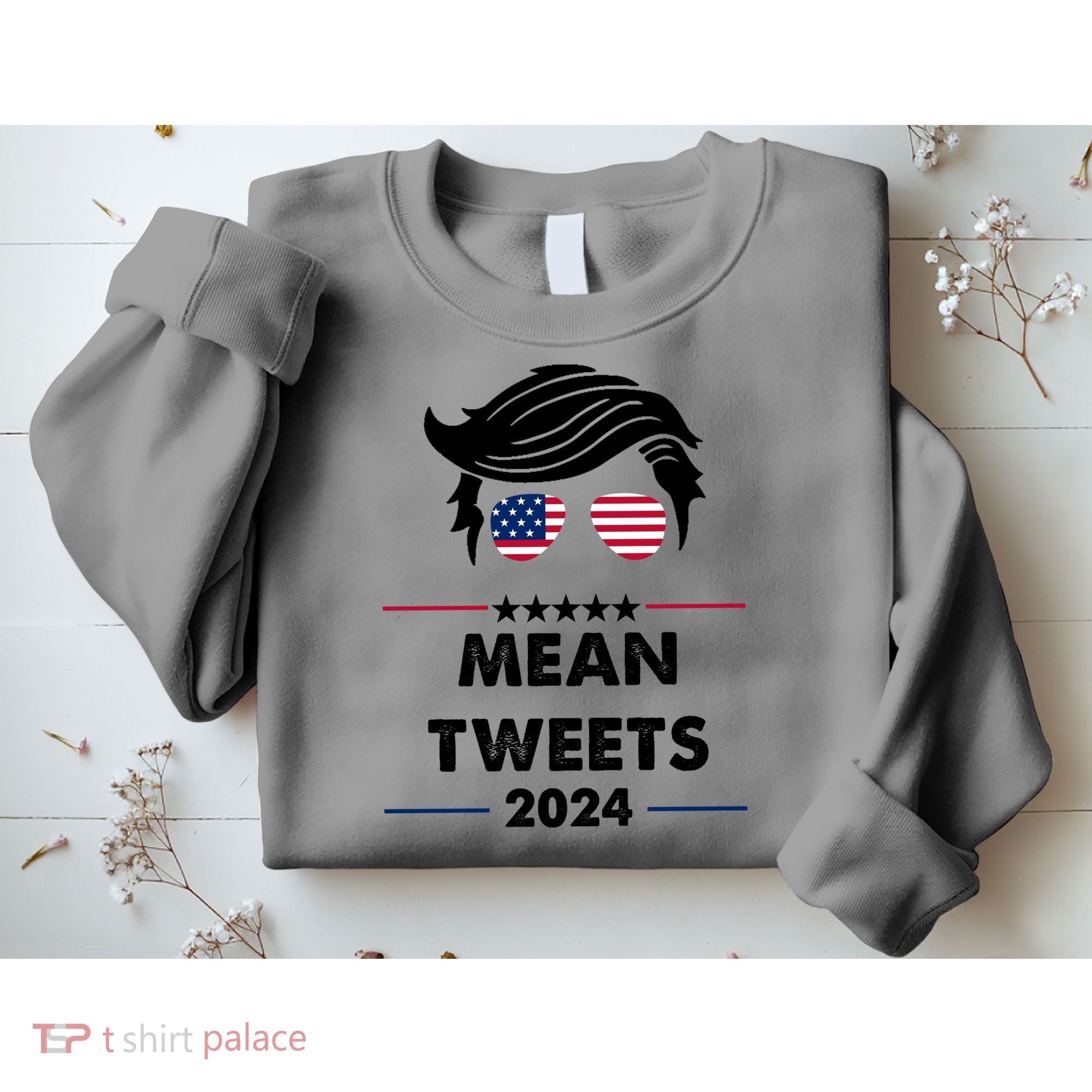 Mean Tweets 2024 Pro Trump Sweatshirt