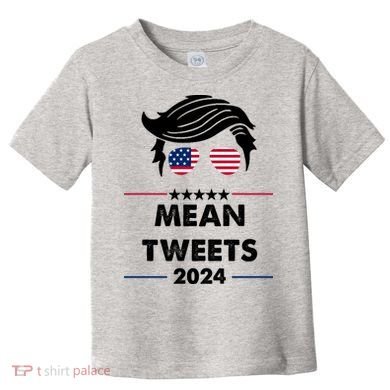 Mean Tweets 2024 Pro Trump Toddler T-Shirt