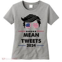 Mean Tweets 2024 Pro Trump Women's T-Shirt thumb 0