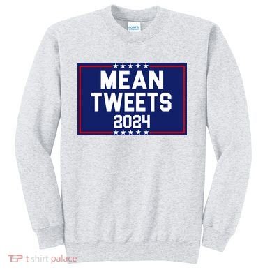 Mean Tweets 2024 Pro Trump Election Sweatshirt