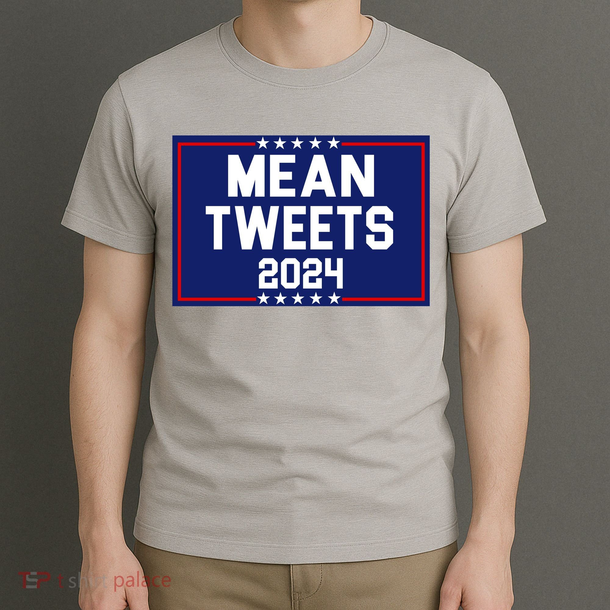 Mean Tweets 2024 Pro Trump Election T-Shirt