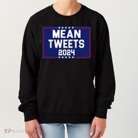Mean Tweets 2024 Pro Trump Election Women's Sweatshirt thumb 0