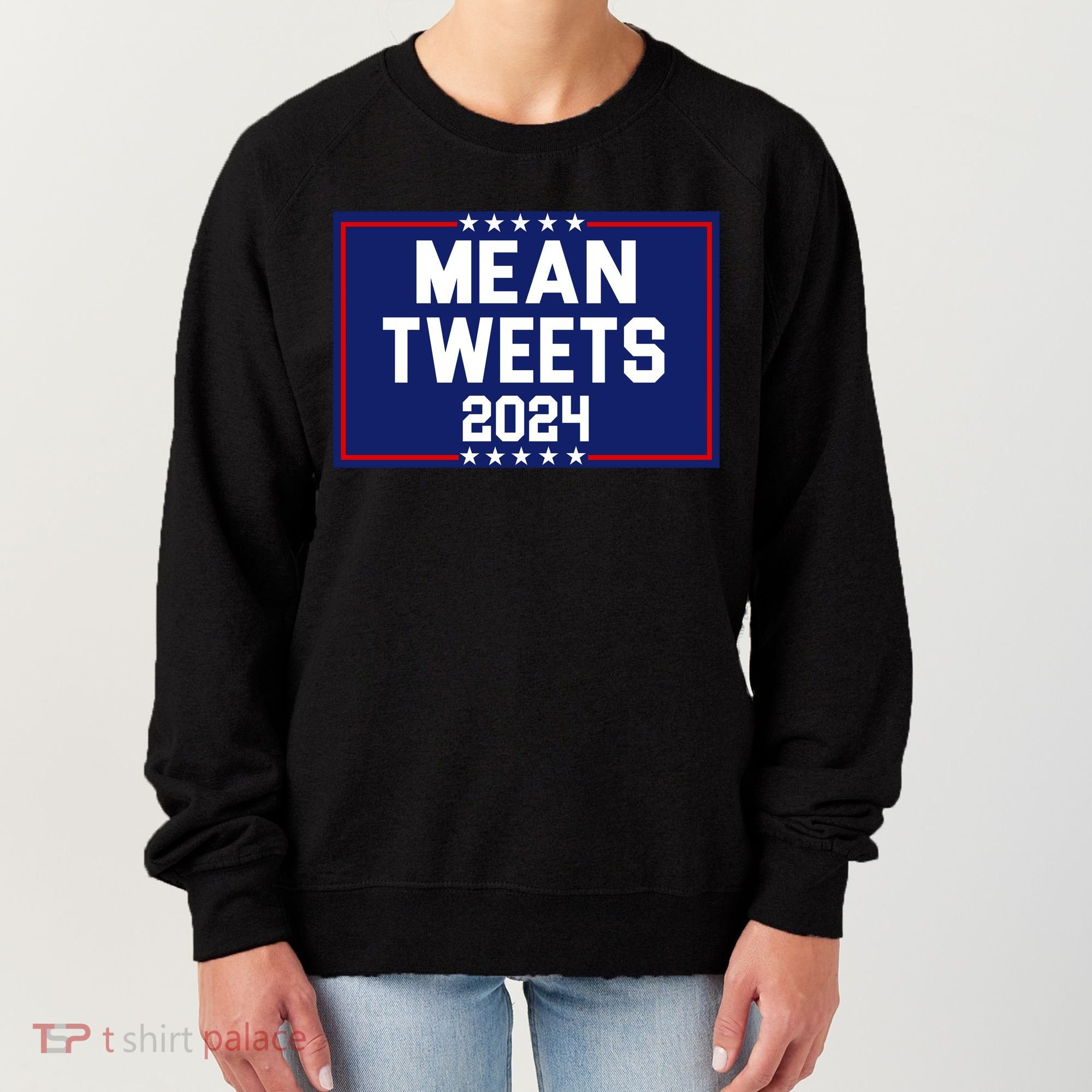 Mean Tweets 2024 Pro Trump Election Women's Sweatshirt
