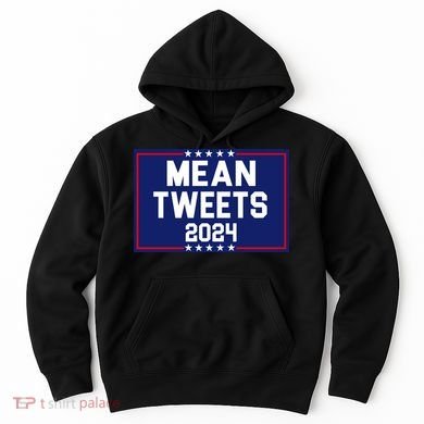 Mean Tweets 2024 Pro Trump Election Hoodie