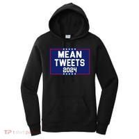 Mean Tweets 2024 Pro Trump Election Women's Hoodie thumb 0