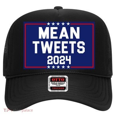 Mean Tweets 2024 Pro Trump Election Hat