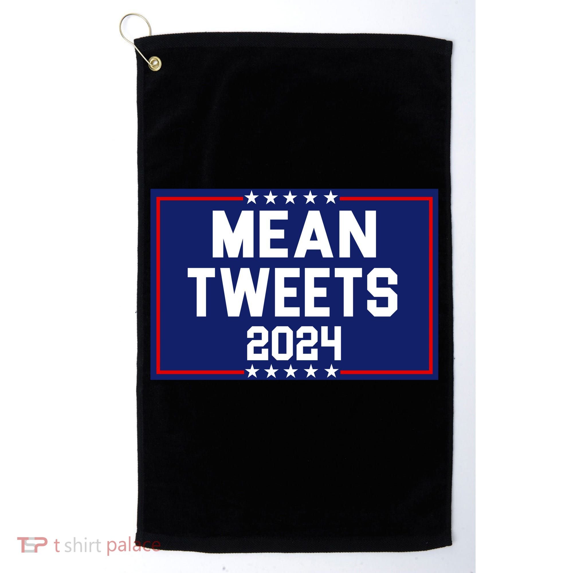 Mean Tweets 2024 Pro Trump Election Golf Towel