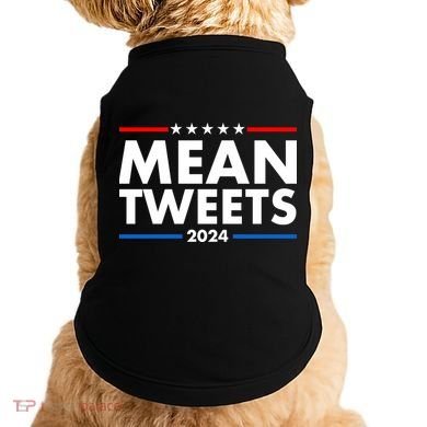 Mean Tweets Trump Election 2024 Doggie Tank
