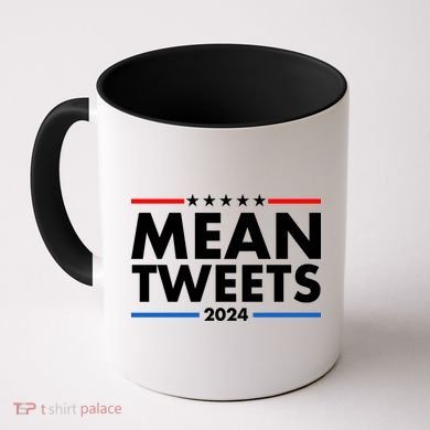 Mean Tweets Trump Election 2024 Coffee Mug