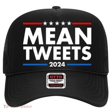 Mean Tweets Trump Election 2024 Hat