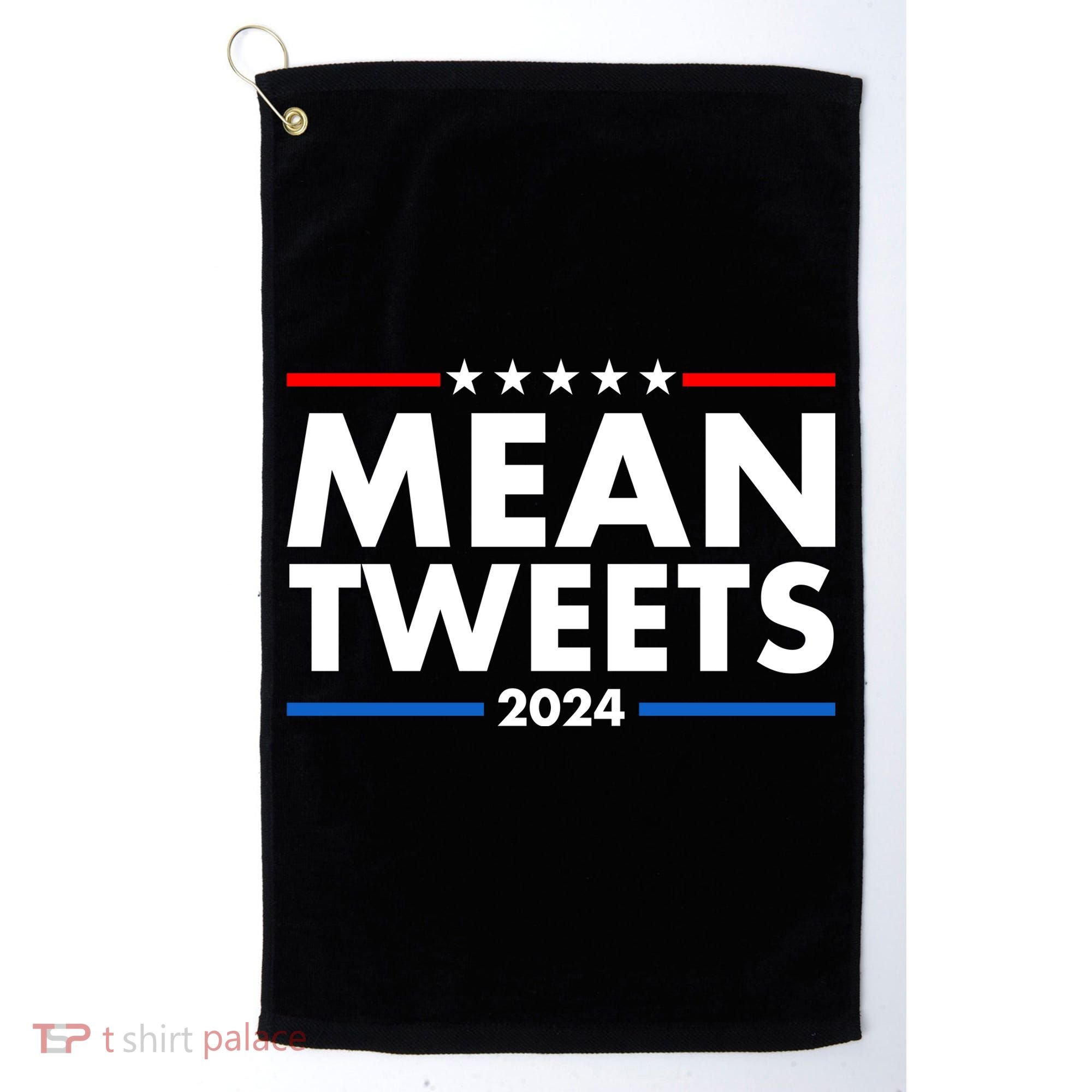Mean Tweets Trump Election 2024 Golf Towel