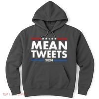Mean Tweets Trump Election 2024 Hoodie thumb 0