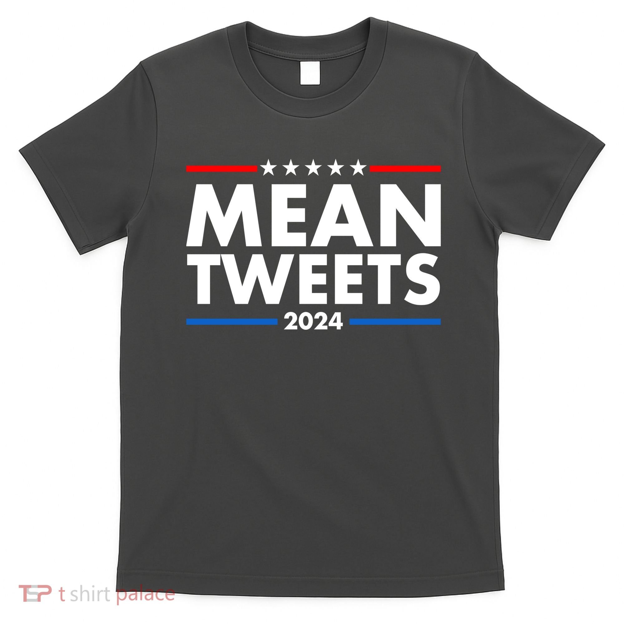 Mean Tweets Trump Election 2024 T-Shirt