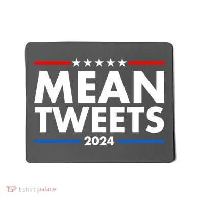Mean Tweets Trump Election 2024 Mousepad