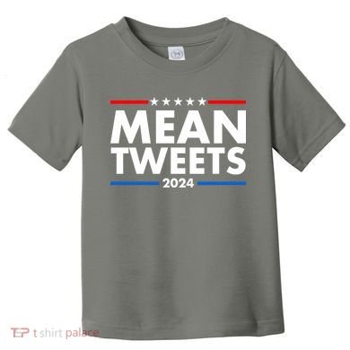 Mean Tweets Trump Election 2024 Toddler T-Shirt