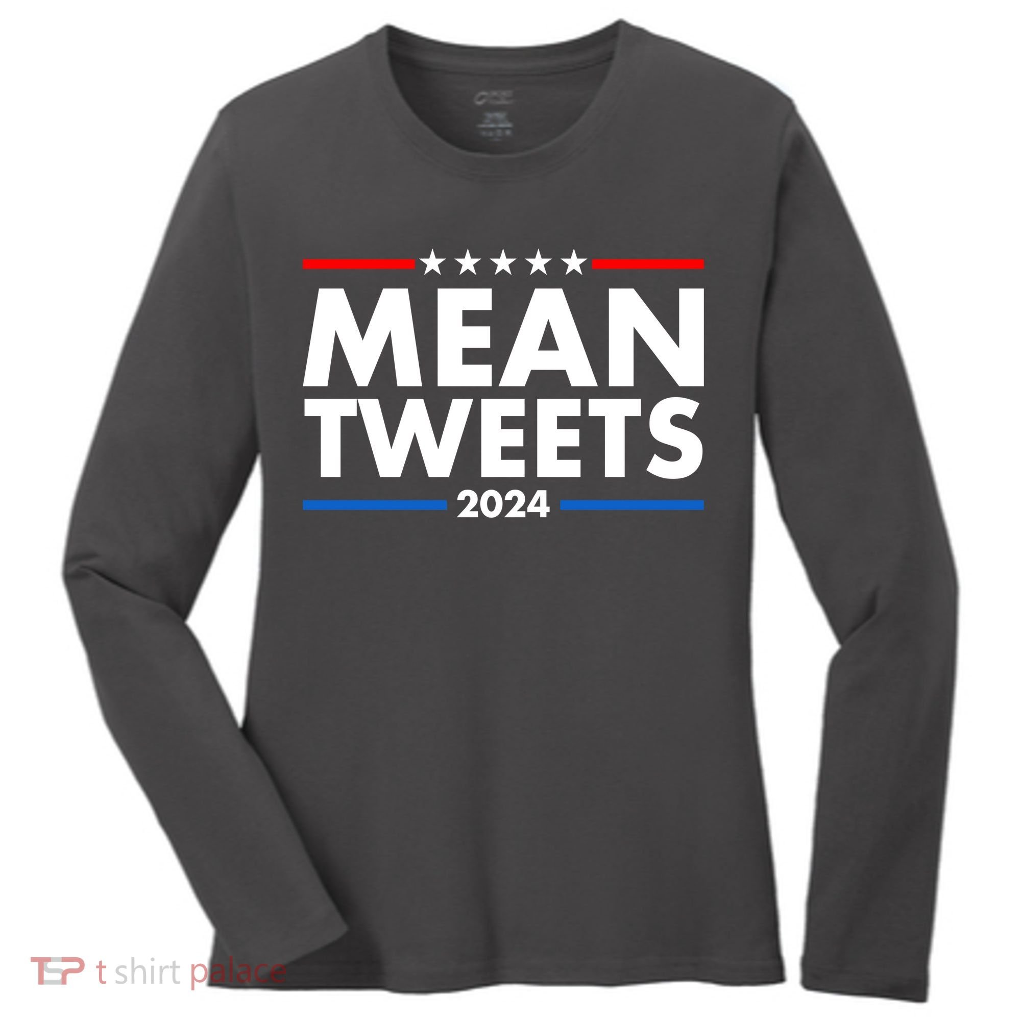 Mean Tweets Trump Election 2024 Women's Long Sleeve Shirt