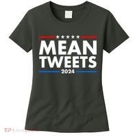 Mean Tweets Trump Election 2024 Women's T-Shirt thumb 0