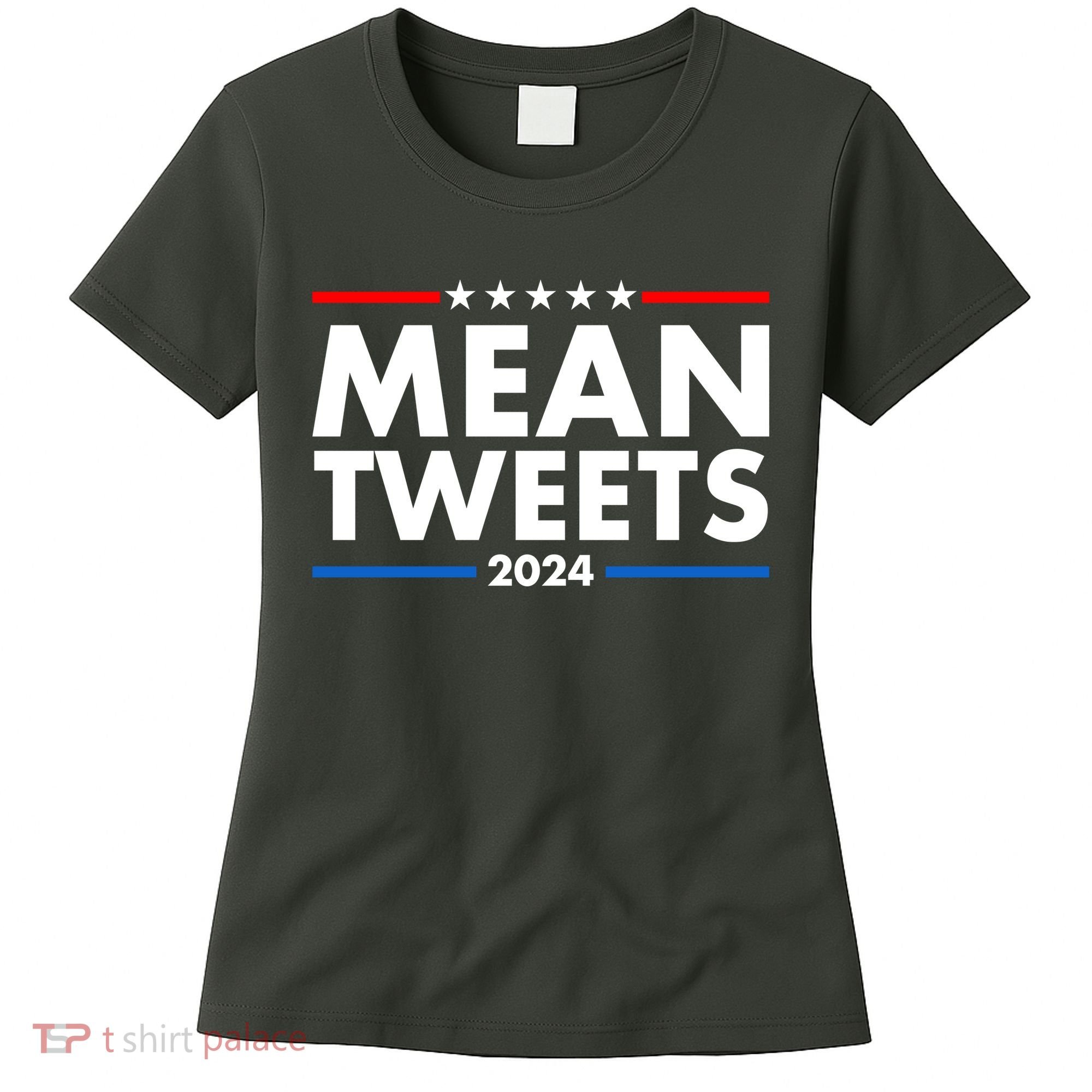 Mean Tweets Trump Election 2024 Women's T-Shirt