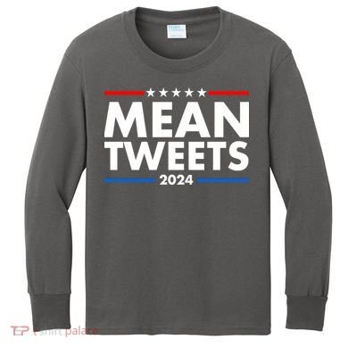 Mean Tweets Trump Election 2024 Kids Long Sleeve Shirt