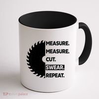 Measure Measure Cut Swear Coffee Mug thumb 1