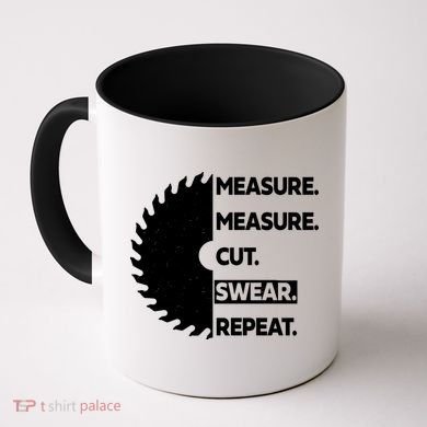 Measure Measure Cut Swear Coffee Mug