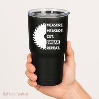 Measure Measure Cut Swear Tumbler thumb 2