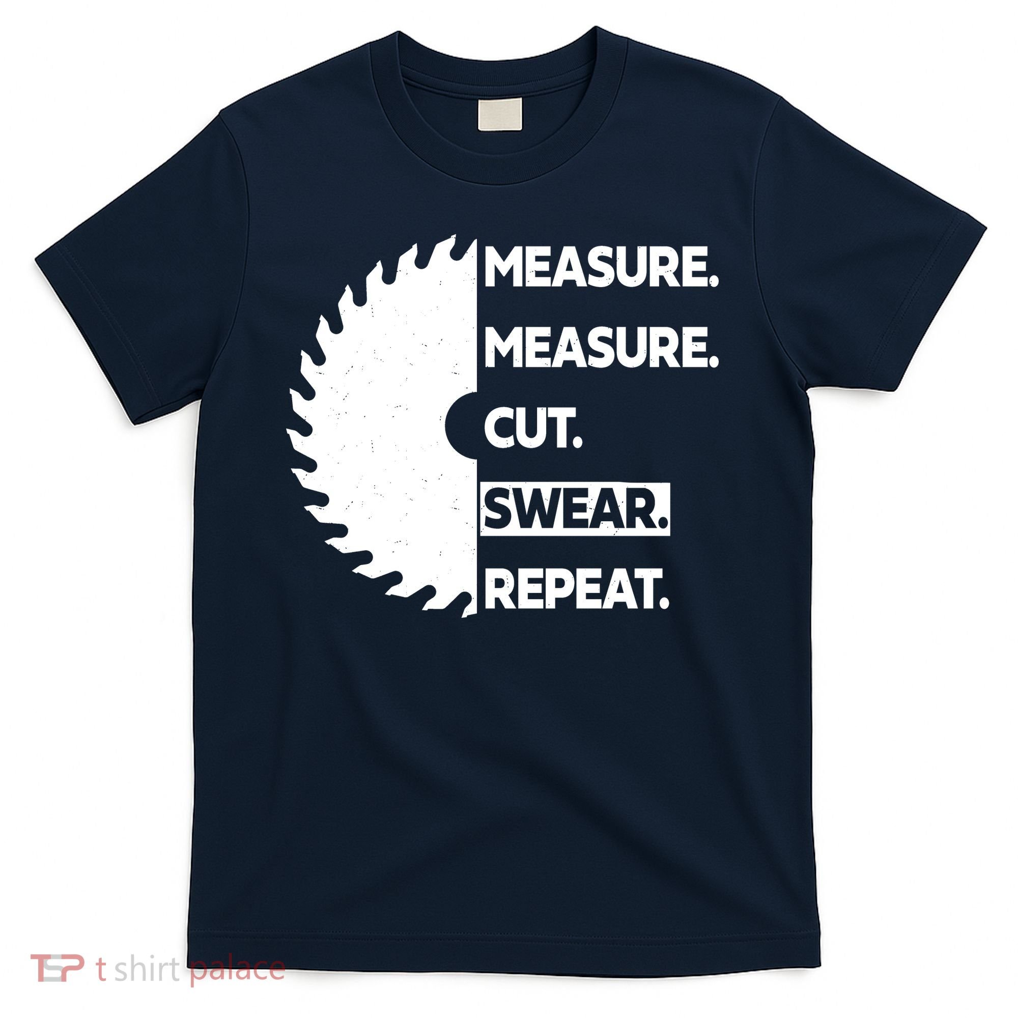 Measure Measure Cut Swear T-Shirt
