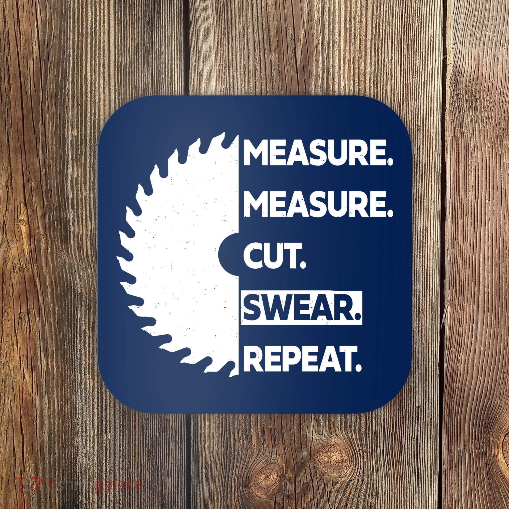 Measure Measure Cut Swear Coaster