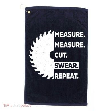 Measure Measure Cut Swear Golf Towel