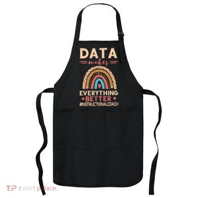 Makes Everything Better Academic Data Instructional Coach Apron