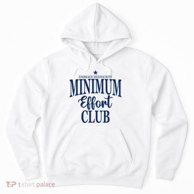 Medium Effort Club Embrace Mediocrity Hoodie