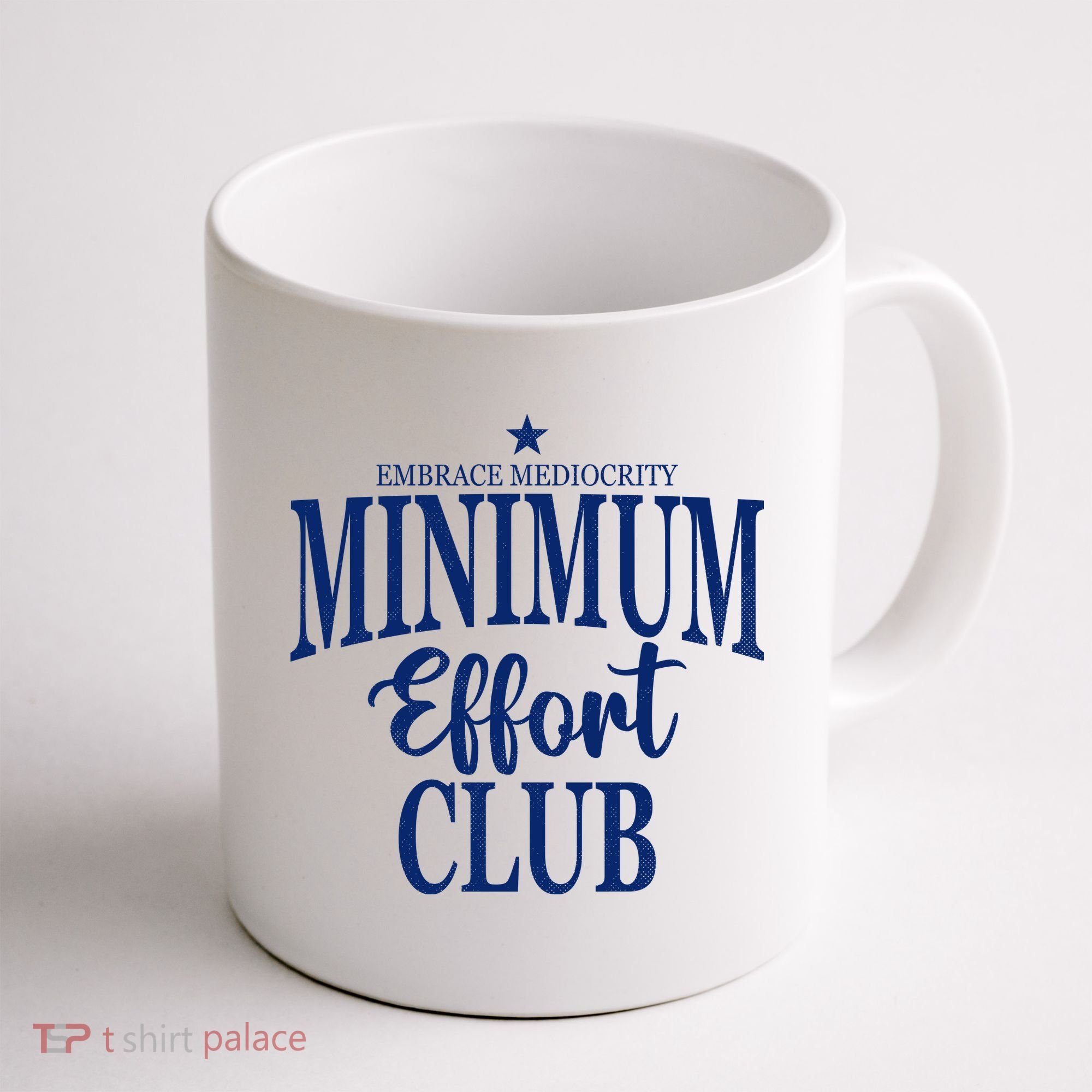 Medium Effort Club Embrace Mediocrity Coffee Mug
