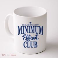 Medium Effort Club Embrace Mediocrity Coffee Mug thumb 0